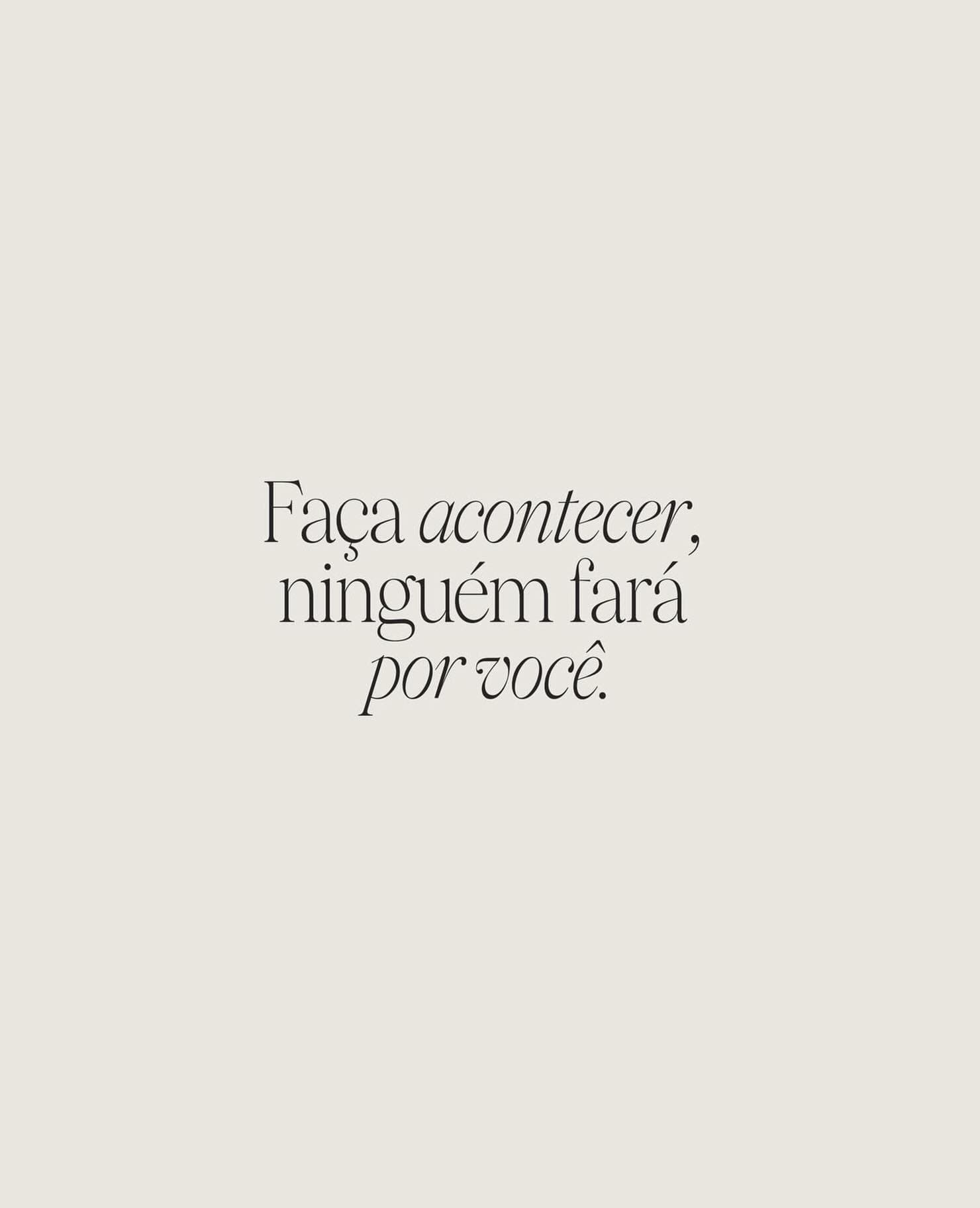 Post com a frase: faça acontecer, ninguém fará por você.